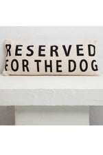 Reserved For The Dog Cushion